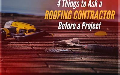 4 Things to Ask a Roofing Contractor Before a Project